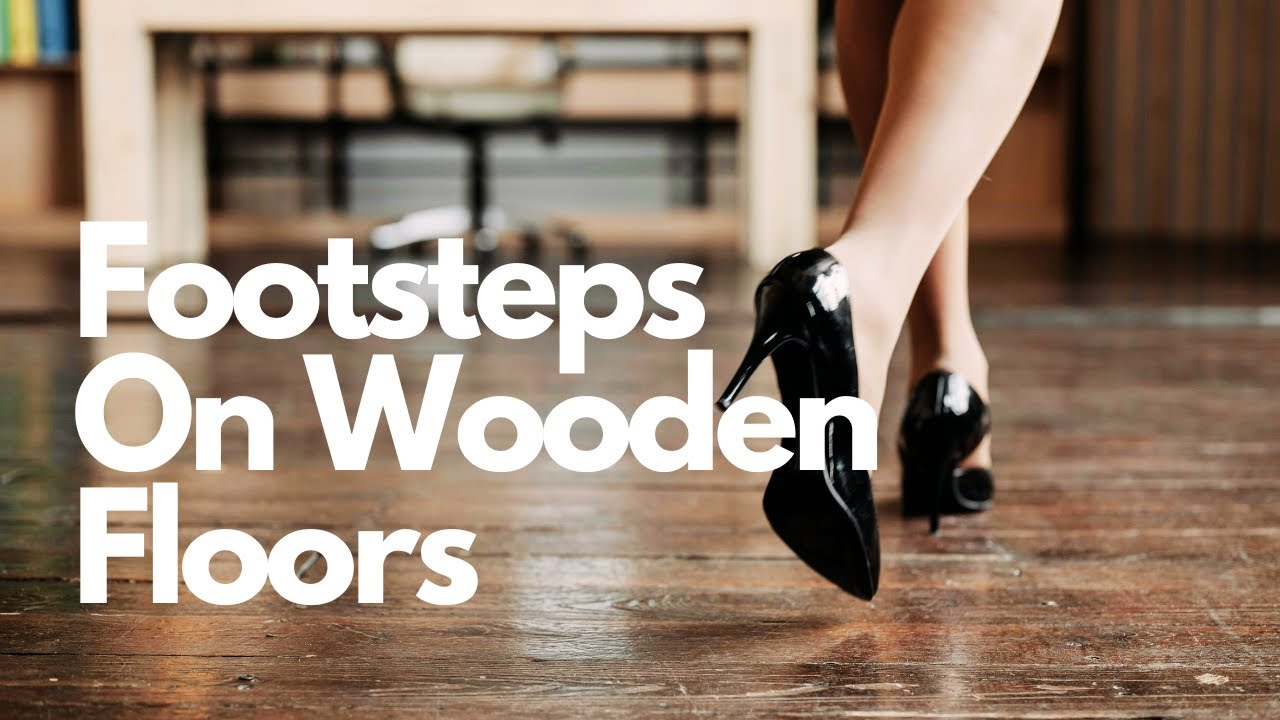 Footsteps on Wooden Floors | 10 Hour Sound Effect