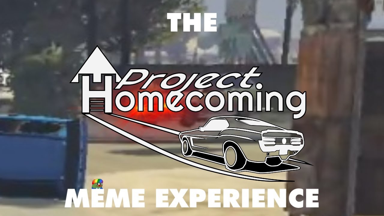 The Project Homecoming Meme Experience