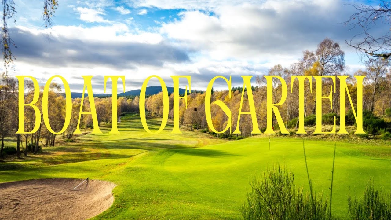 Episode 13 - Boat of Garten Golf Club - Highlands