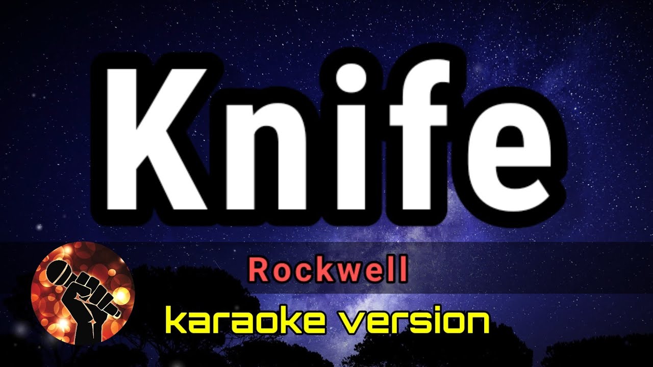 KNIFE KARAOKE - ROCKWELL