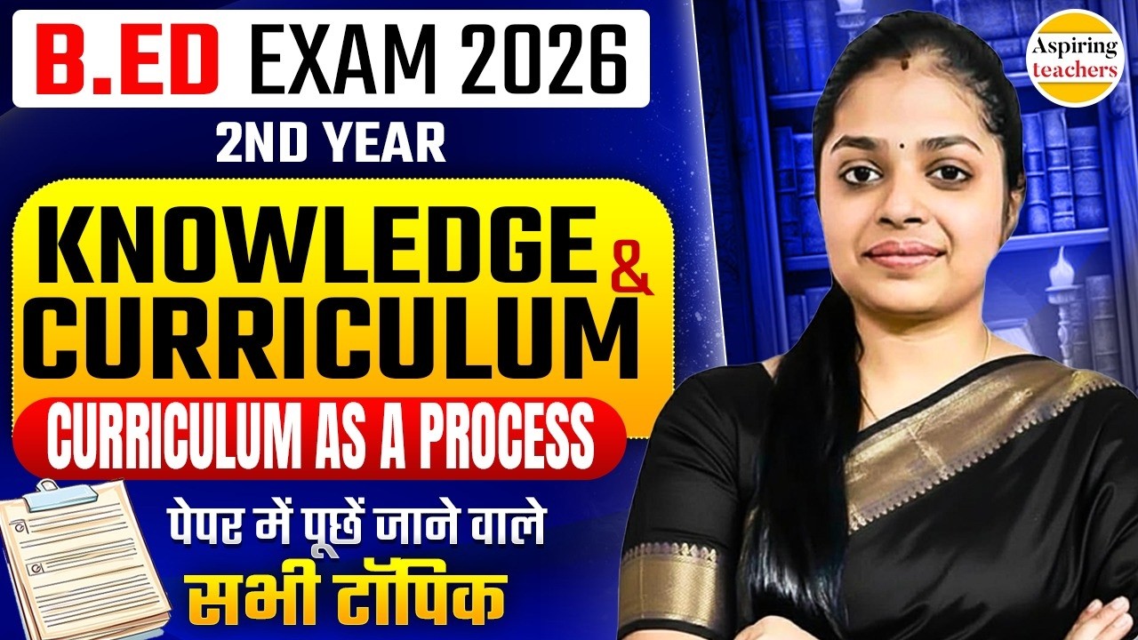 B.ED Exam 2026 2nd Year Knowledge & Curriculum | Most Important Topics | Full Revision