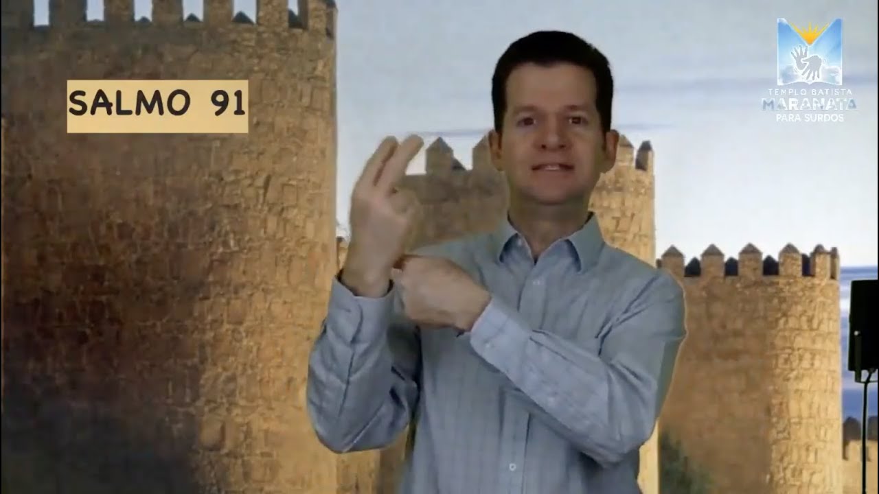 Culto dos surdos: SALMO 91