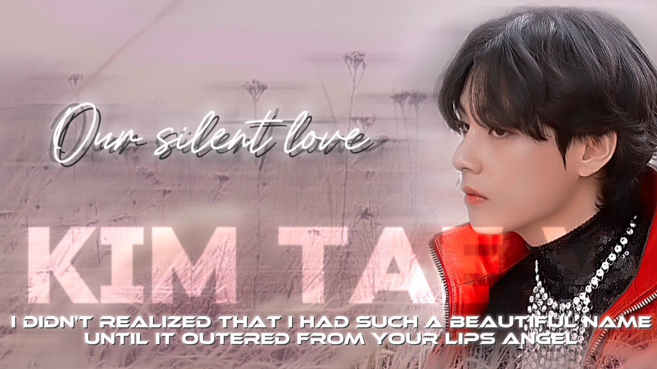[KTH FF] OUR SILENT LOVE [PART 1] by ¥ Kim Tae V ¥