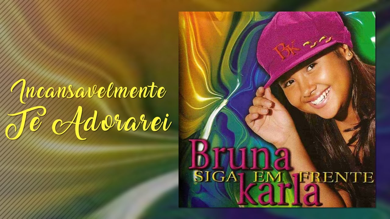 Incansavelmente Te Adorarei | CD Siga Em Frente | Bruna Karla