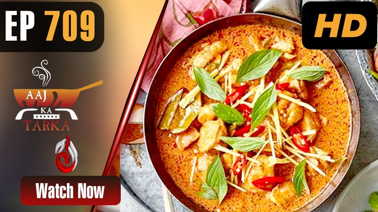 Thai Chicken Red Curry | Fried Rice with Soup | Aaj Ka Tarka - Episode 709 | Chef Gulzar