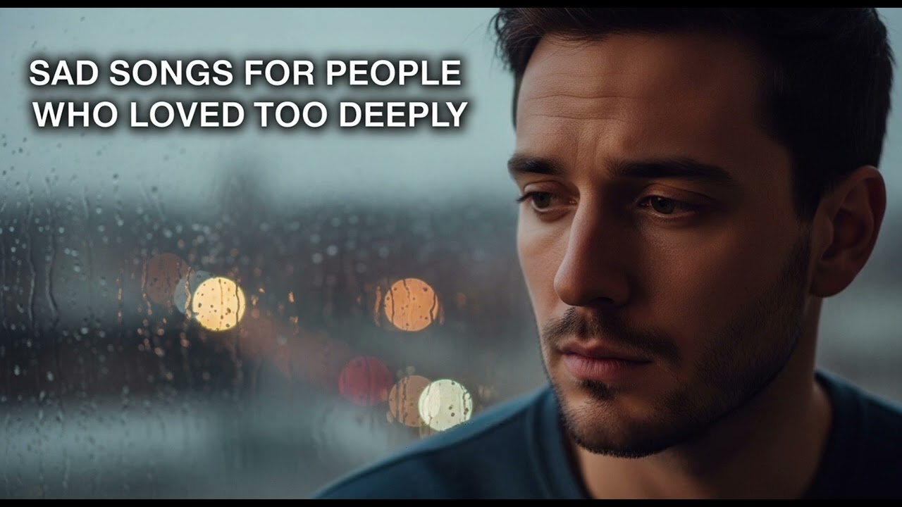Sad Song for people who loved too Deeply #sadlovesong #sadsong #newsong2026 #emotionalsong 