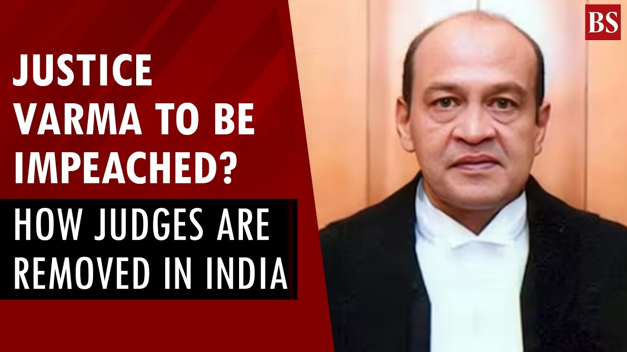 Justice Varma to be impeached? How judges are removed in India | Supreme Court | Judge cash row | HC