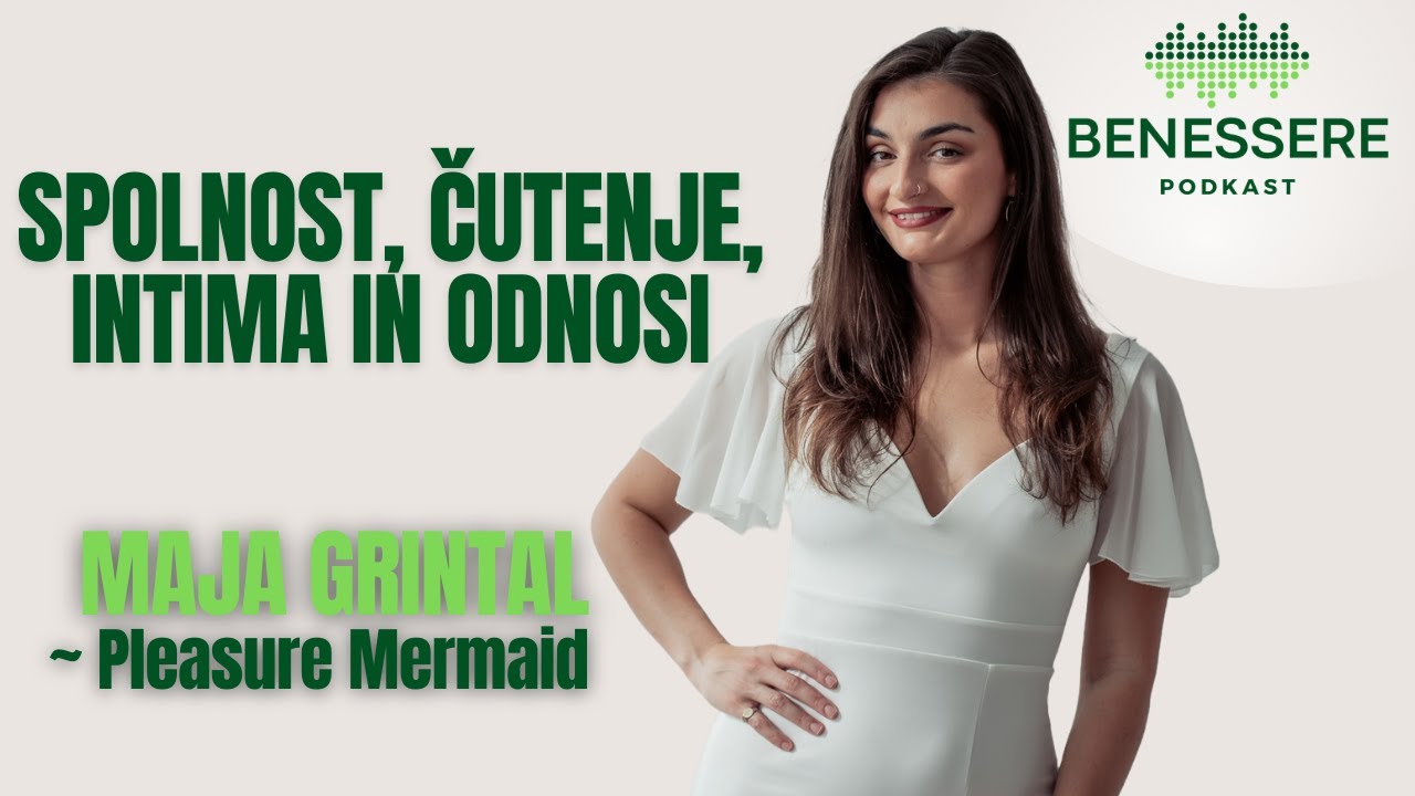 Osebnostna rast skozi spolnost z Majo Grintal - Podkast Benessere #24 @pleasuremermaid9473