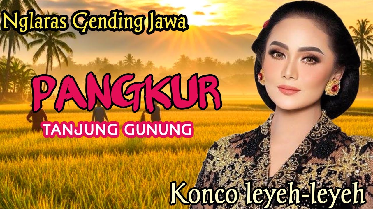 NGLARAS GENDING JAWA KLASIK //PANGKUR TANJUNG GUNUNG KONCO LEYEH-LEYEH PALING POPULER 
