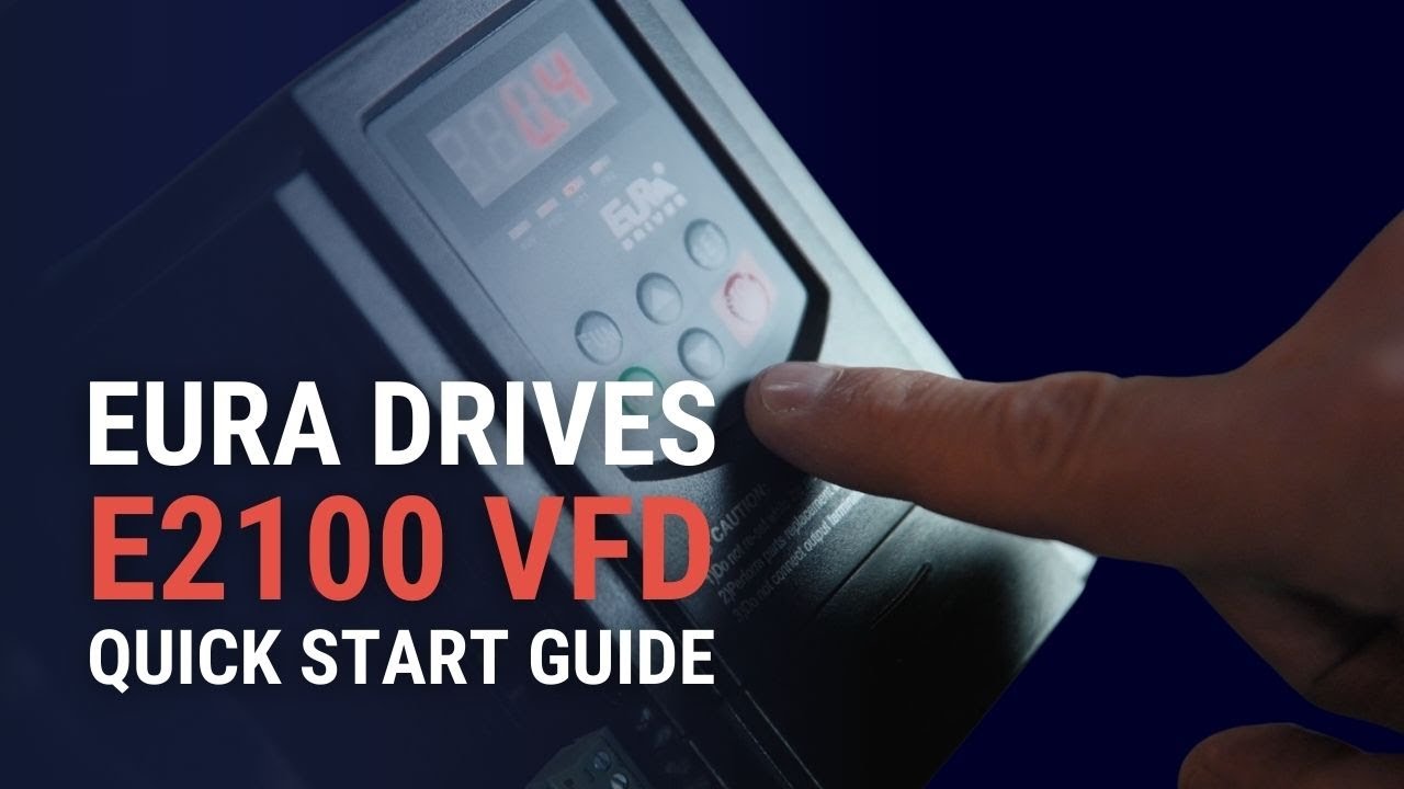 Eura Drives E2100 VFD Quick Start Guide | Setup, Parameter Configuration & Motor Control
