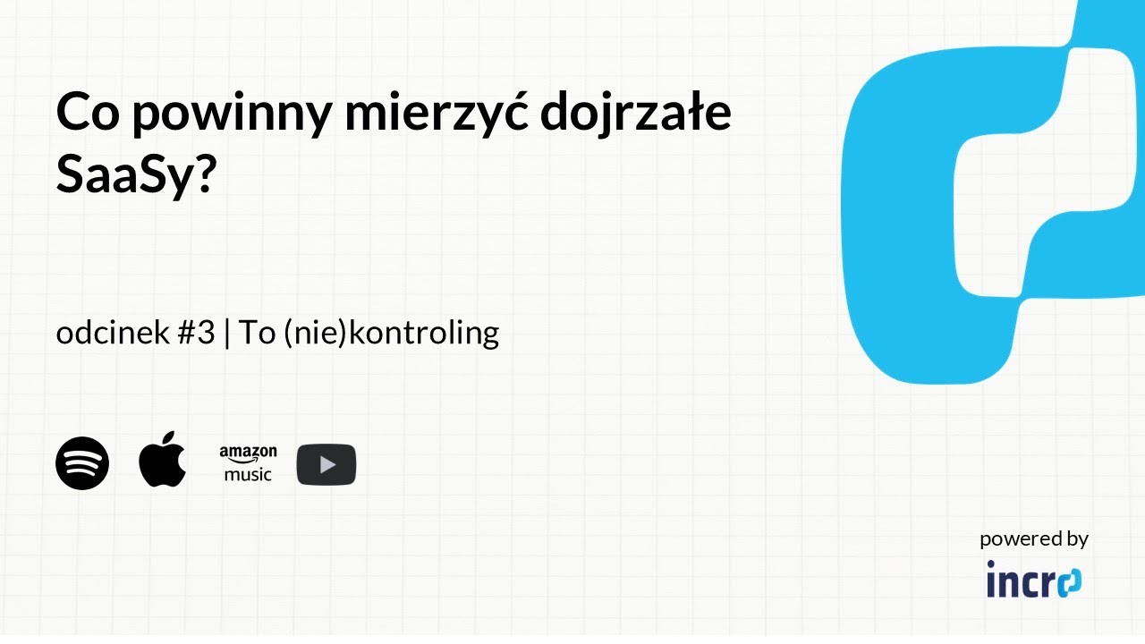 Co powinny mierzyć dojrzałe SaaSy? #3 |  To (nie)kontroling