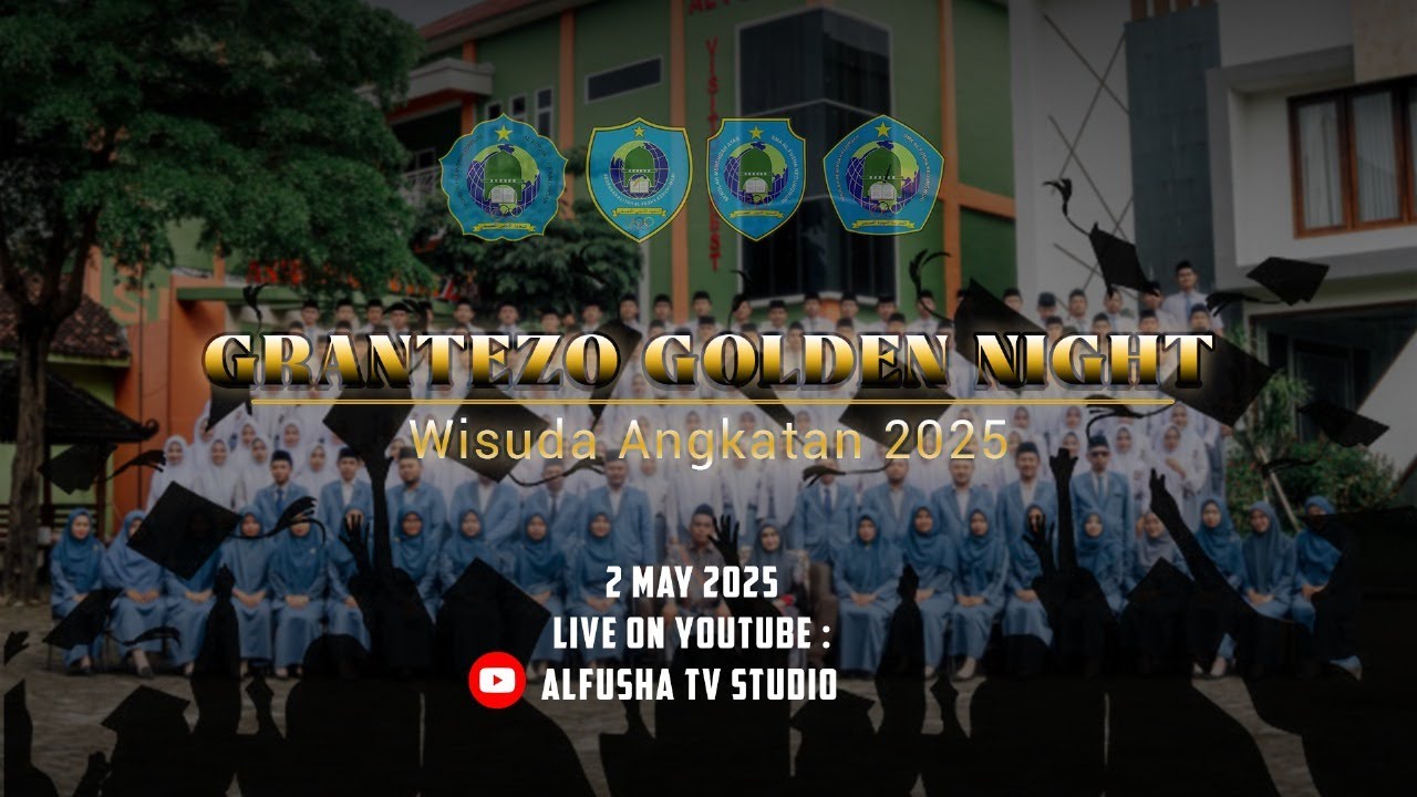 🔴 LIVE STREAMING GRADUATE GRANTEZO GOLDEN NIGHT || SANTRI PONPES TERPADU AL FUSHA PEKALONGAN