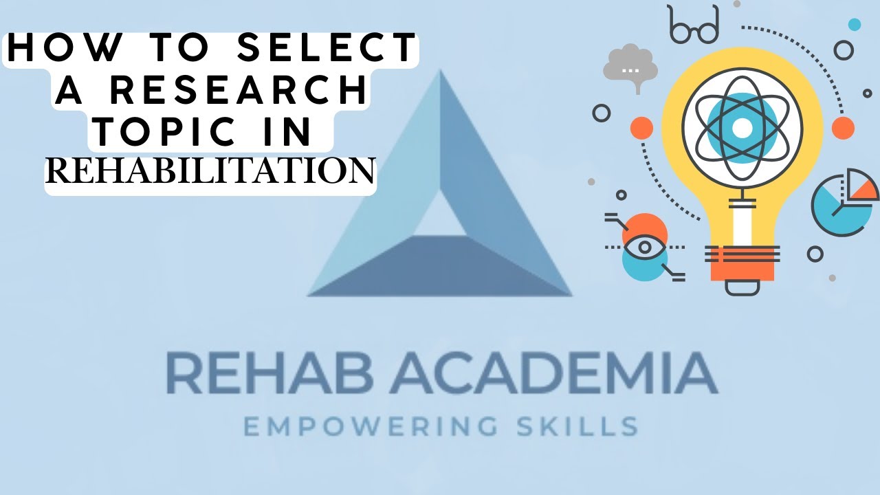 How to Select / choose / find Research Topic in Rehabilitation | Step-by-Step Guide