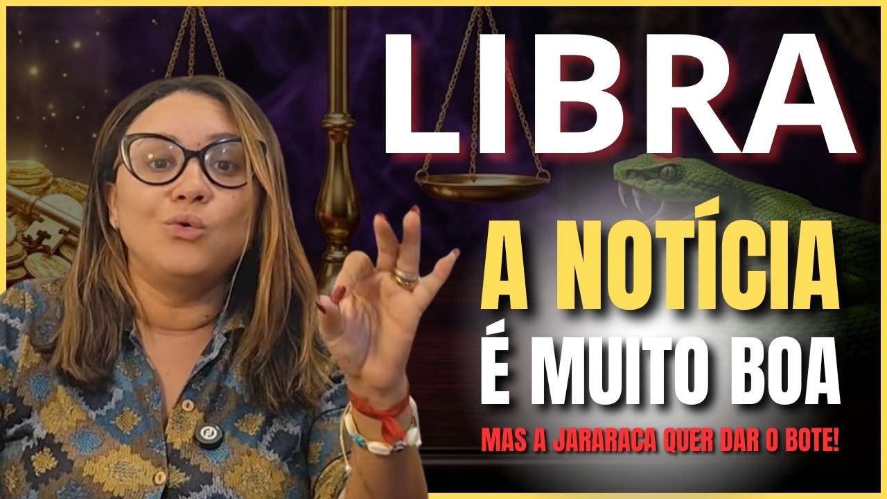 LIBRA UMA CONQUISTA NOS PRÓXIMOS DIAS MAS CUIDADO... TEM ALGUÉM QUE QUER PUXAR O SEU TAPETE