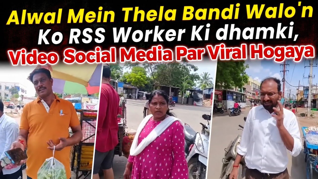 Alwal Mein Thela Bandi Walo'n Ko RSS Worker Ki dhamki, Video Social Media Par Viral Hogaya