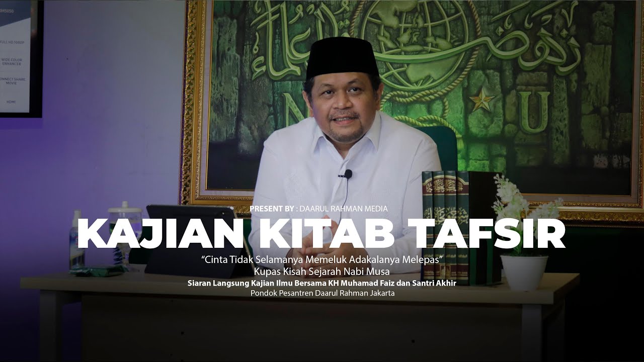 LIVE ! KAJIAN KITAB TAFSIR SURAH  YUSUF BERSAMA KH.MUHAMMAD FAIZ (13/02/2021)