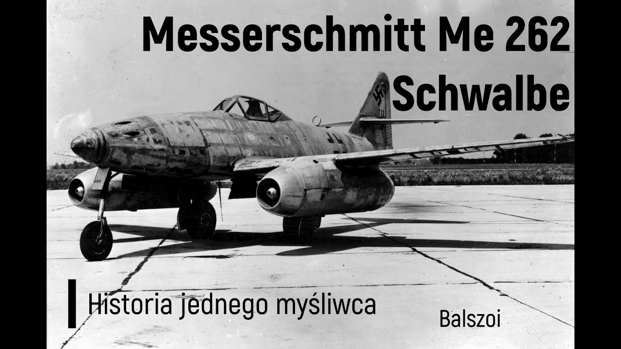 Messerschmitt Me 262 Schwalbe | historia jednego myśliwca