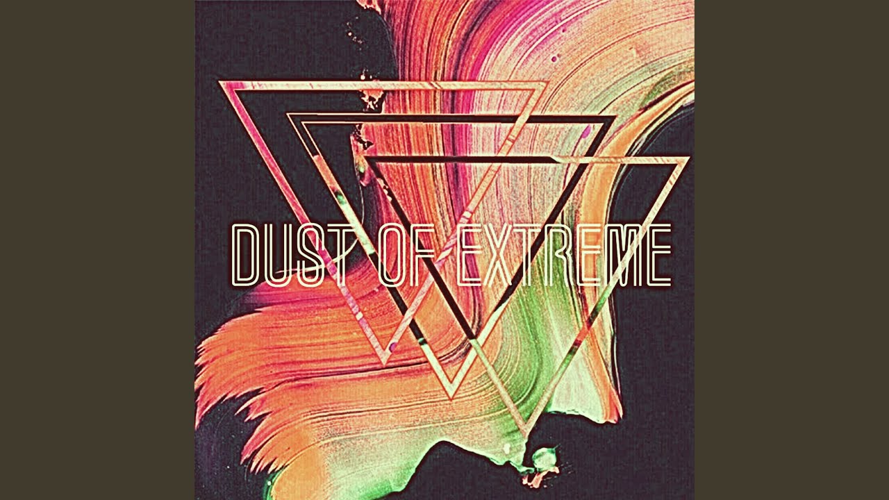 Dust Of Extreme