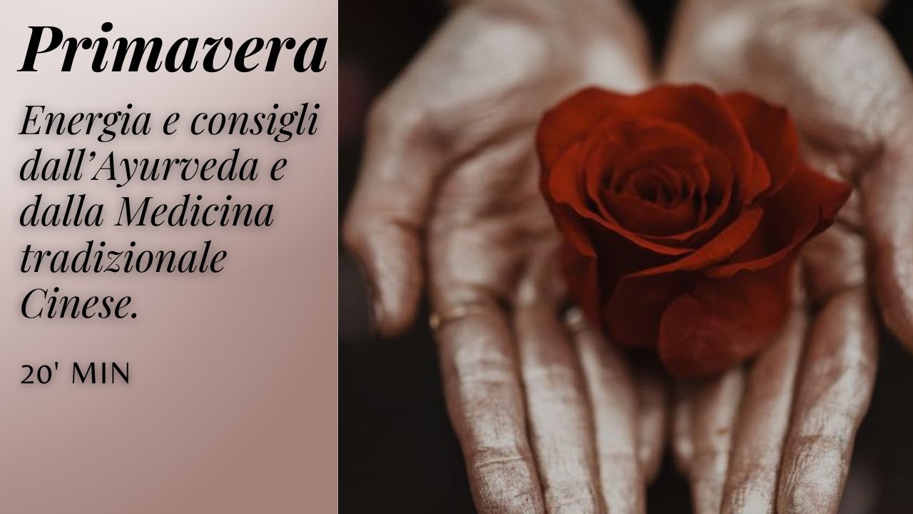 La primavera: energie e consigli secondo l'Ayurveda e la Medicina tradizionale cinese.