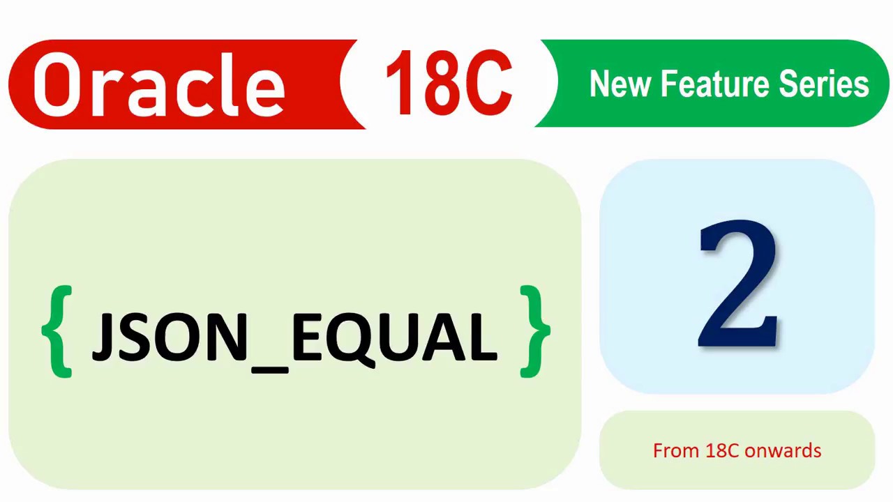 Oracle 18C New Feature - JSON EQUAL