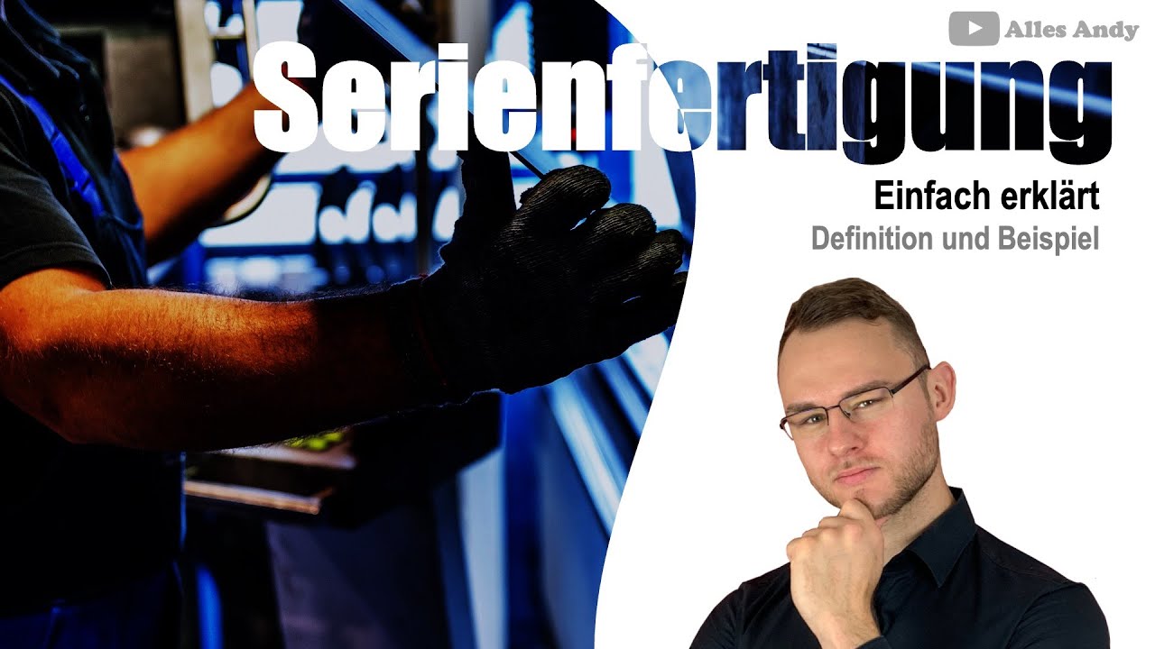 Serienfertigung einfach erkl&auml;rt mit Beispiel