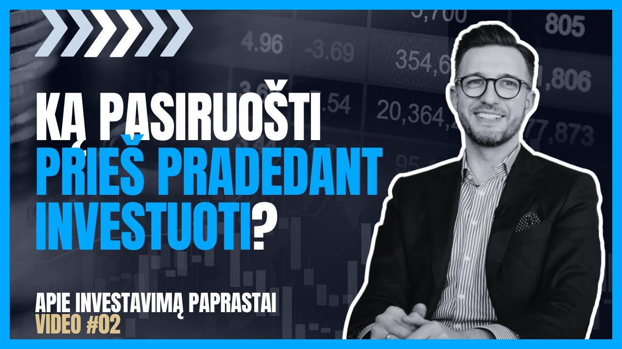 Artūras Milevskis | Ką reikia pasiruo&scaron;ti prie&scaron; pradedant investuoti? | #2 video