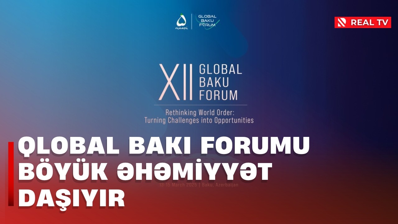 Qlobal Bakı Forumu böyük əhəmiyyət daşıyır