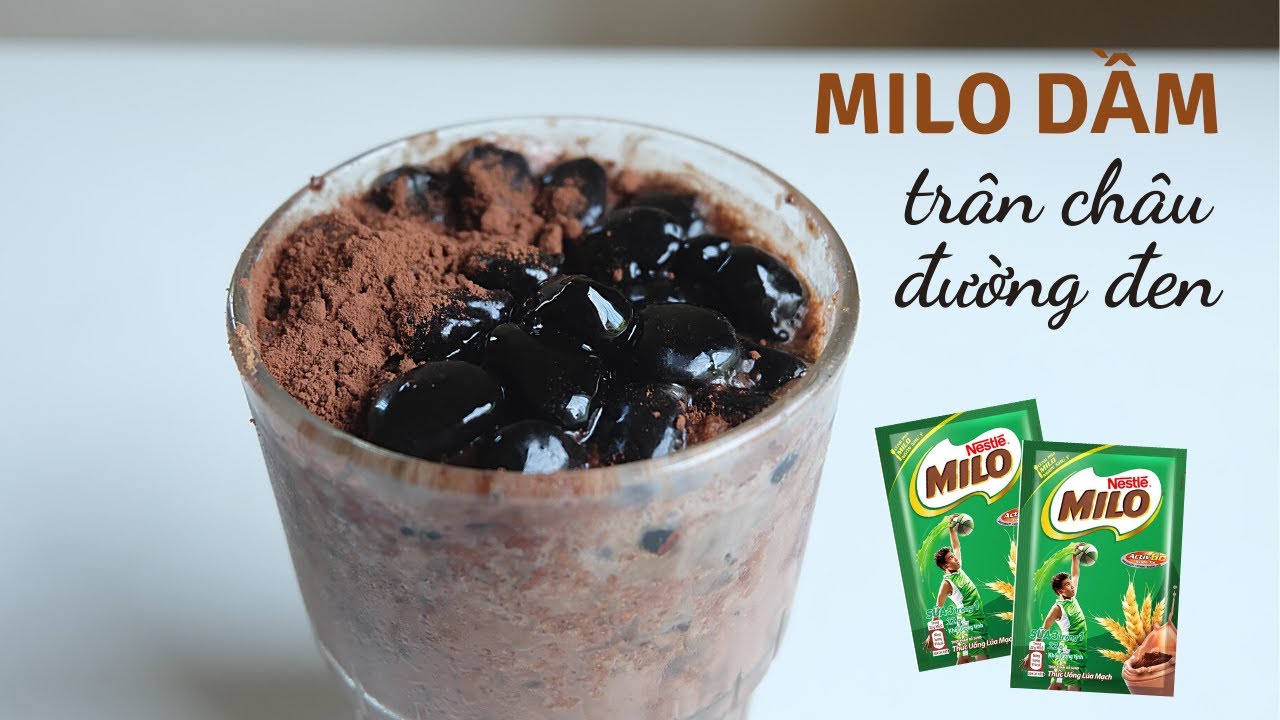 C&ocirc;ng thức l&agrave;m MILO dầm tr&acirc;n ch&acirc;u đường đen | Brown sugar Tapioca Pearls Iced Milo | Lilo Kitchen