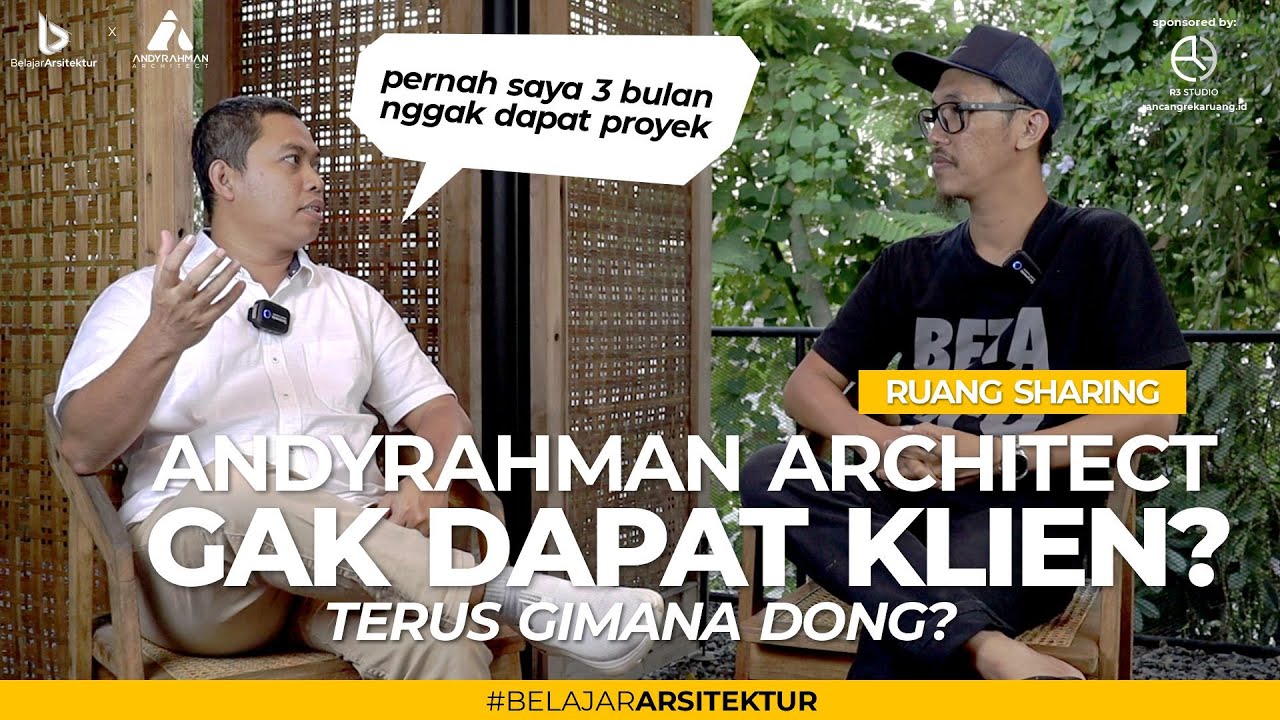 ANDYRAHMAN ARCHITECT GA DAPAT KLIEN | RUANG SHARING BELAJAR ARSITEKTUR