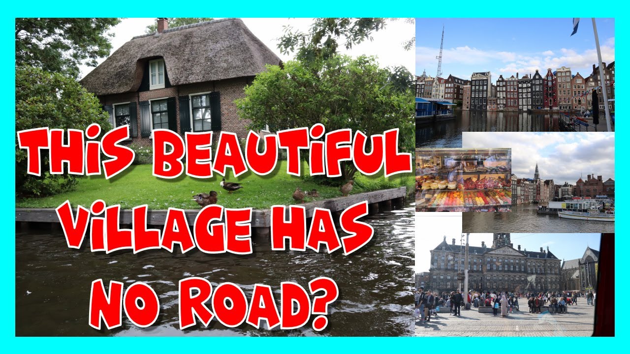 This Beautiful Village Has No Road? Giethoorn Village - Amsterdam - Netherlands- JC's Fun World