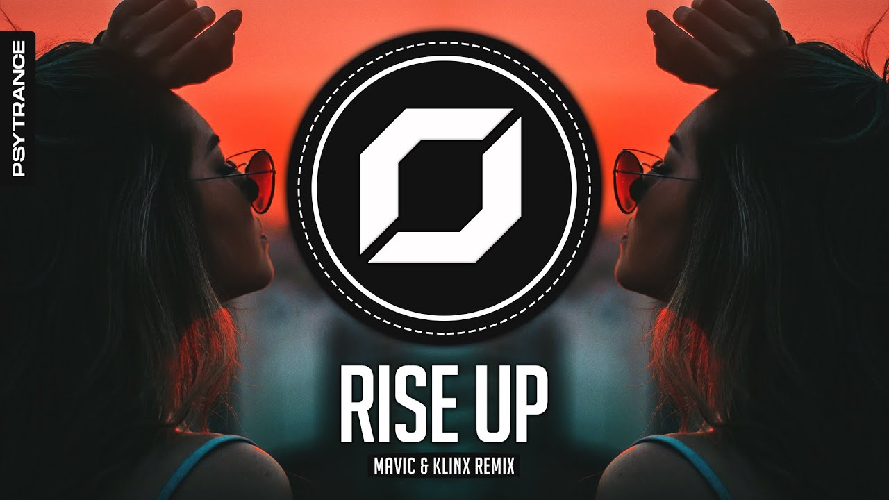 PSY-TRANCE ◉ Yves LaRock - Rise Up (MAVIC & Klinx Remix)