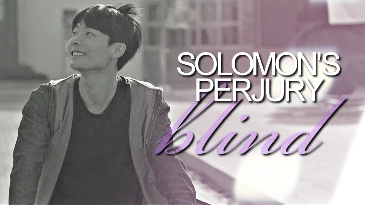 Blind || Solomon's Perjury [Re-Upload]