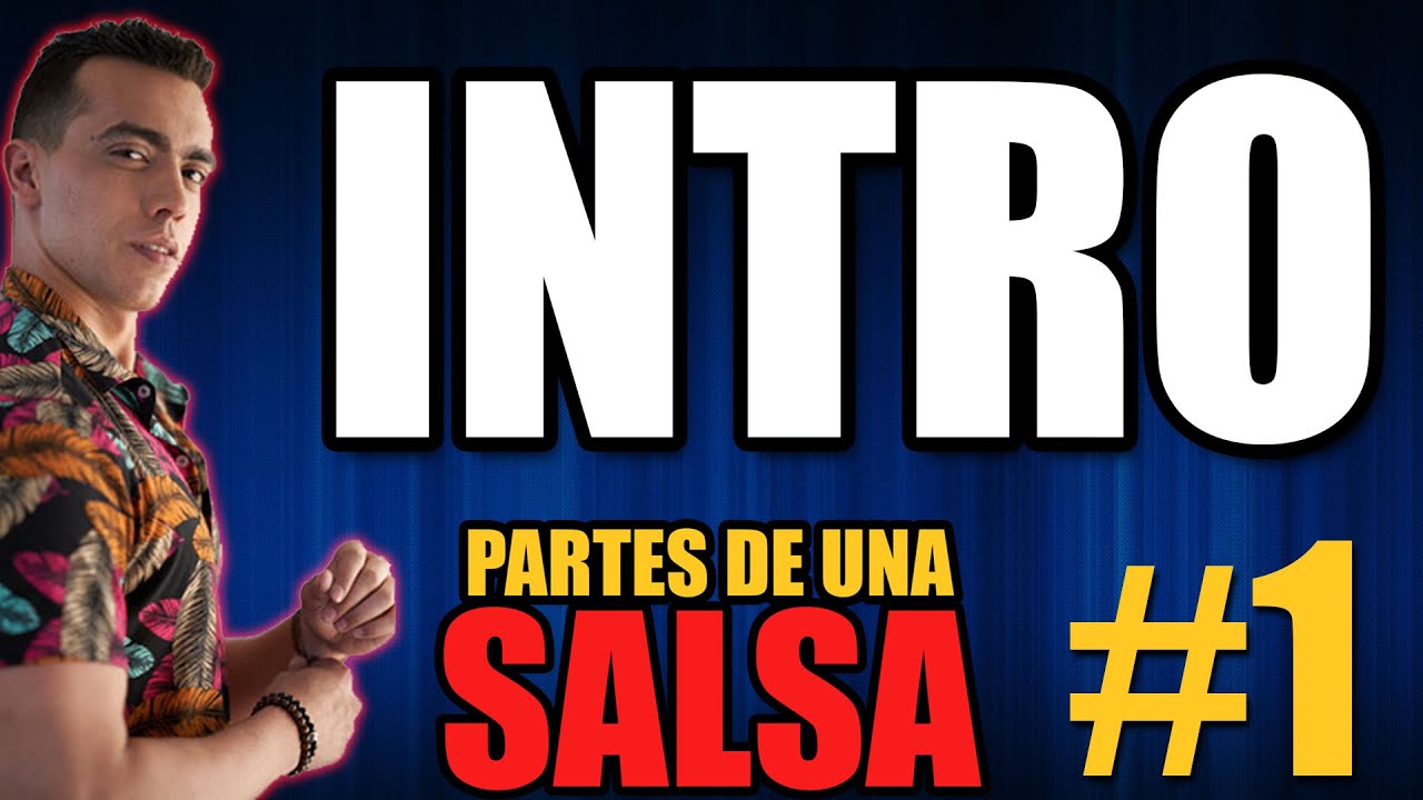 #1 LA INTRO - ¿COMO ESTA COMPUESTA UNA SALSA? / APRENDE A CONTAR LA SALSA / 123 567 SALSA