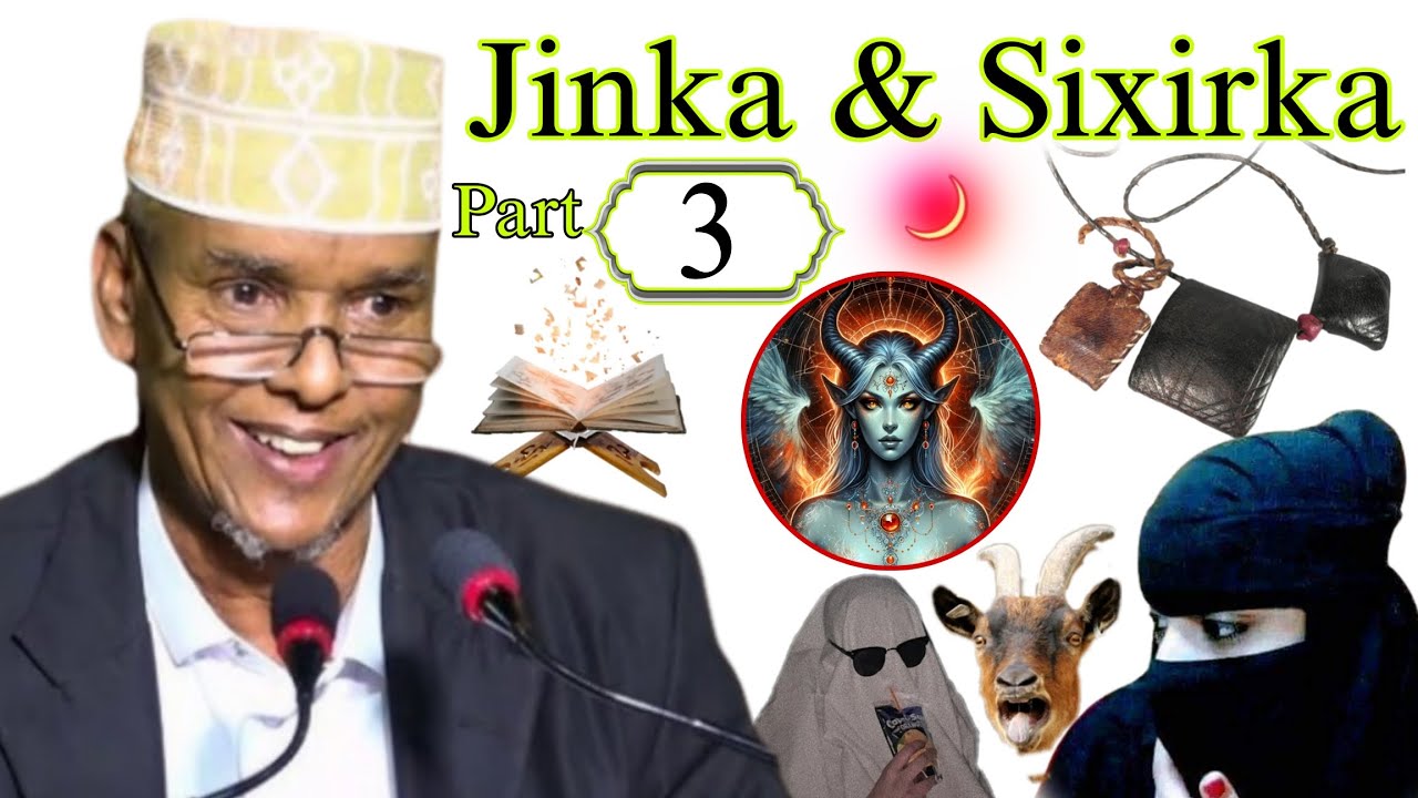 Jinka iyo Sixirka Sida Loo Adeegsado || Part 3 || Sheekh Maxamed ismaaciil