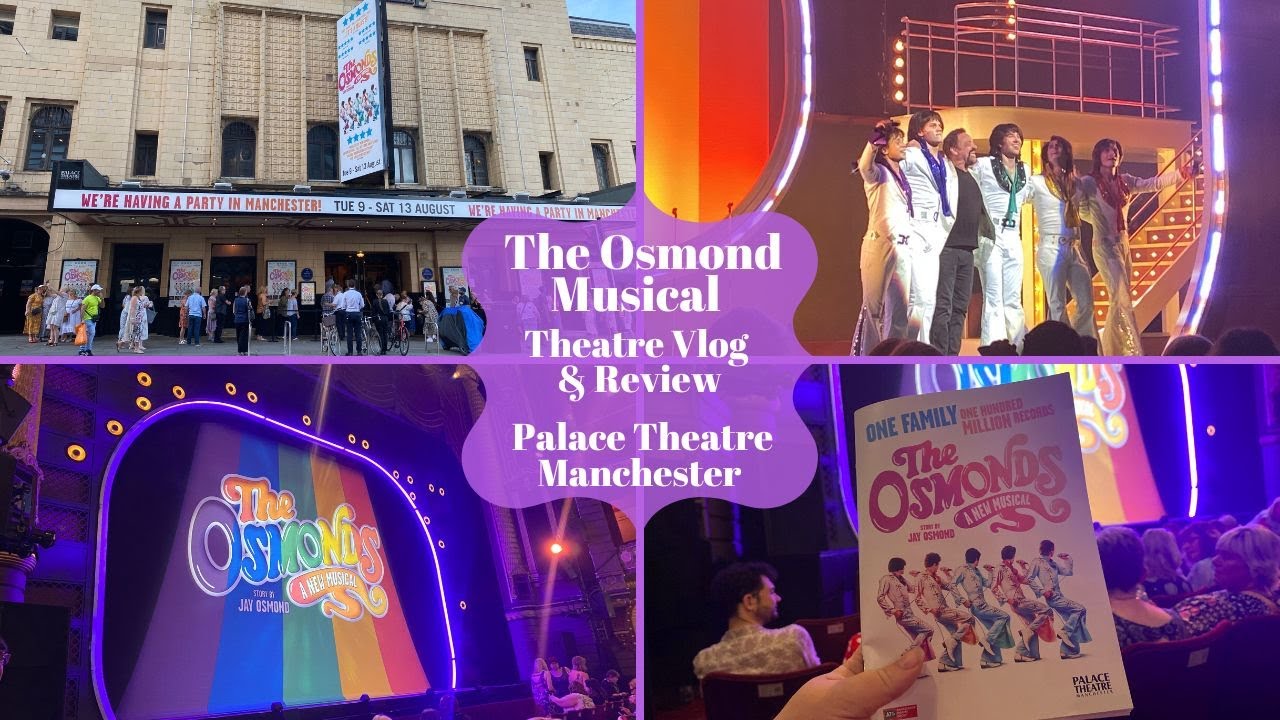 The Osmonds Musical -Palace Theatre Manchester -Theatre Vlog & Review Including Curtain Call ft. Jay