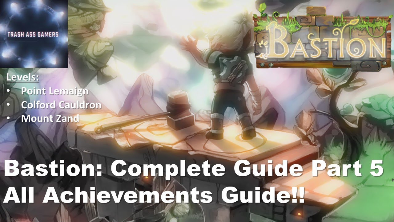 Bastion Complete Walkthrough Part 5: Point Lemaign-Mount Zand (All Achievements Guide)