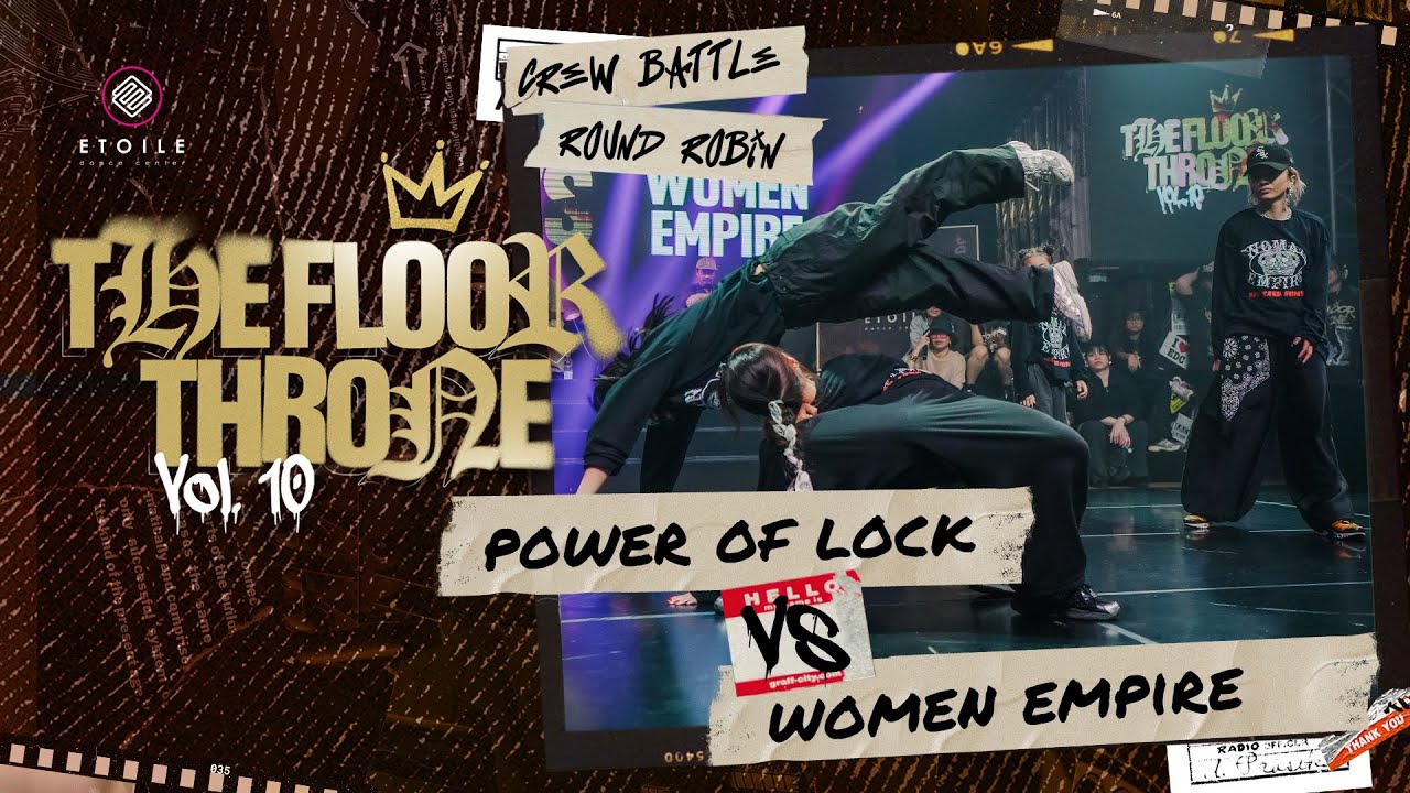 [ROUND ROBIN] POWER OF LOCK VS WOMEN EMPIRE | CREW VS CREW | THE FLOOR THRONE VOL. 10