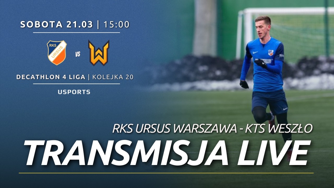 LIVE | Decathlon 4 liga: RKS Ursus Warszawa - KTS Weszło