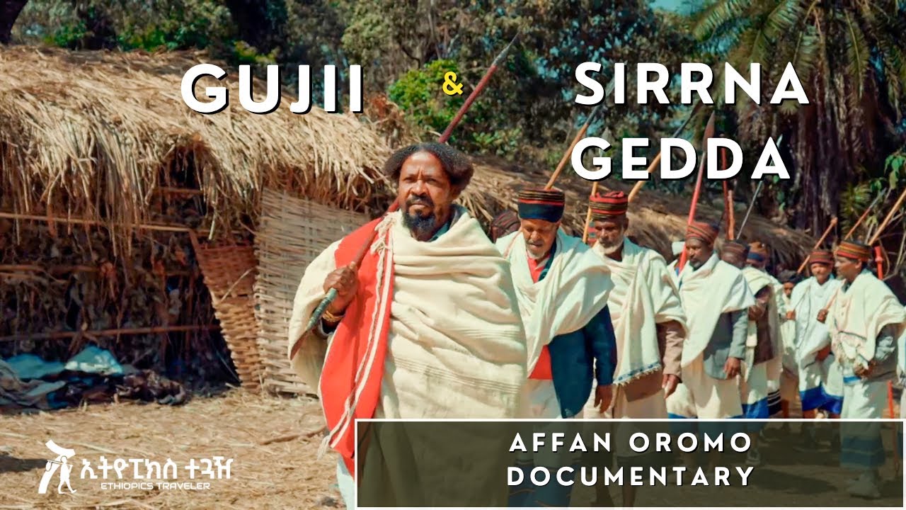 Guji & Sirrna Gedda; Gujii: The Indigenous Gadaa System | Afaan Oromo Documentary