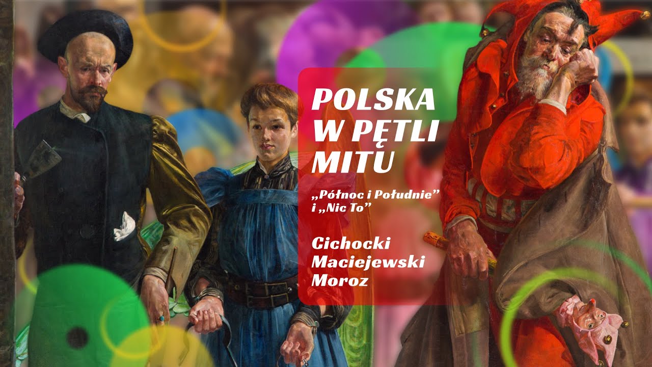 Marek Cichocki, Jan Maciejewski, Jakub Moroz // Polska w pętli mitu