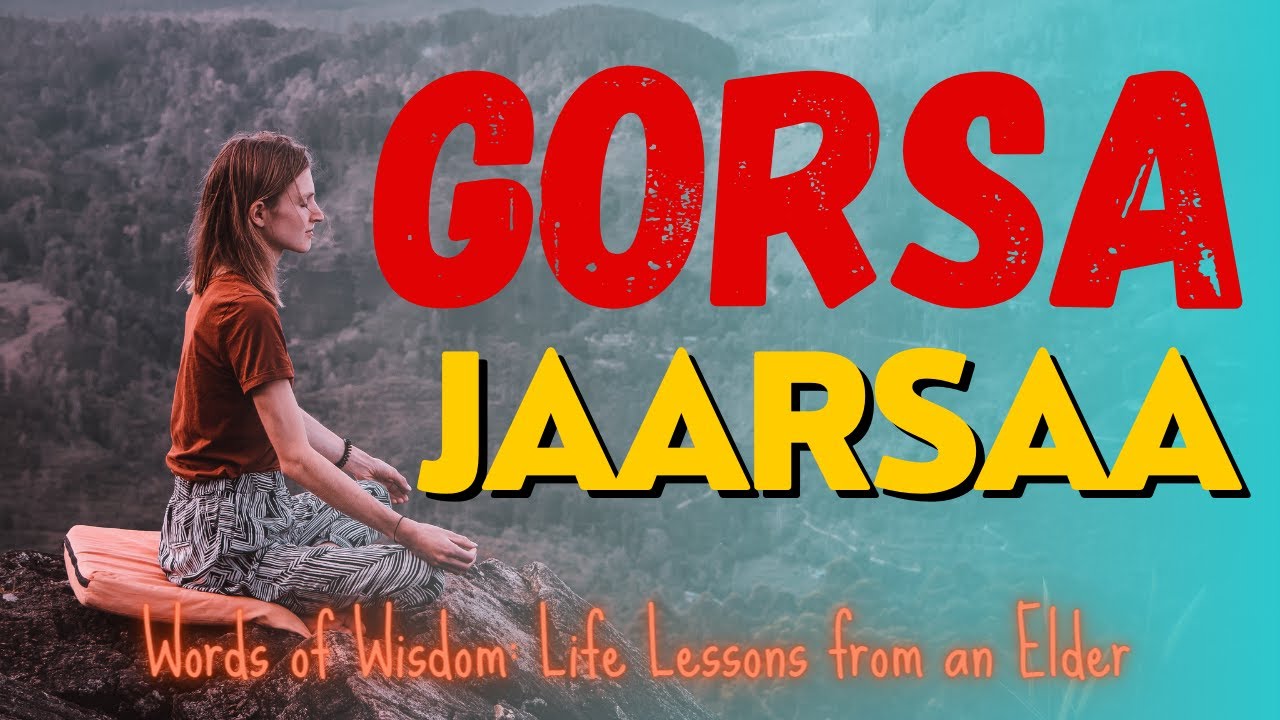 Gorsa Jaarsaa : Words of Wisdom: Life Lessons from an Elder