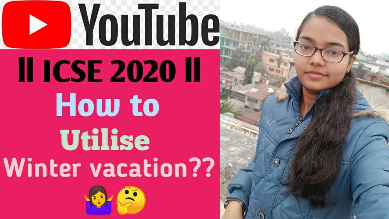 Icse 2020 llHow to utilise winter vacation holidays llMaster Mind
