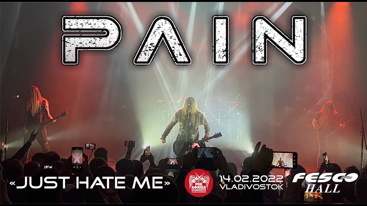 Pain - Just Hate Me (Live, Владивосток, 14.02.2022)