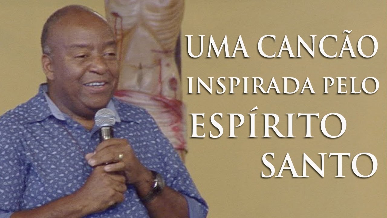 Uma Canção inspirada pelo Espírito Santo - Eugenio Jorge (12/03/17)