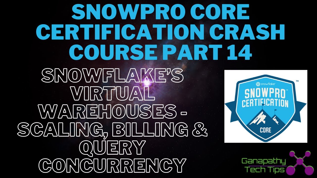 Snowpro Core Certification Crash Course - Part 14 - Warehouse Scaling,Billing & Query concurrency