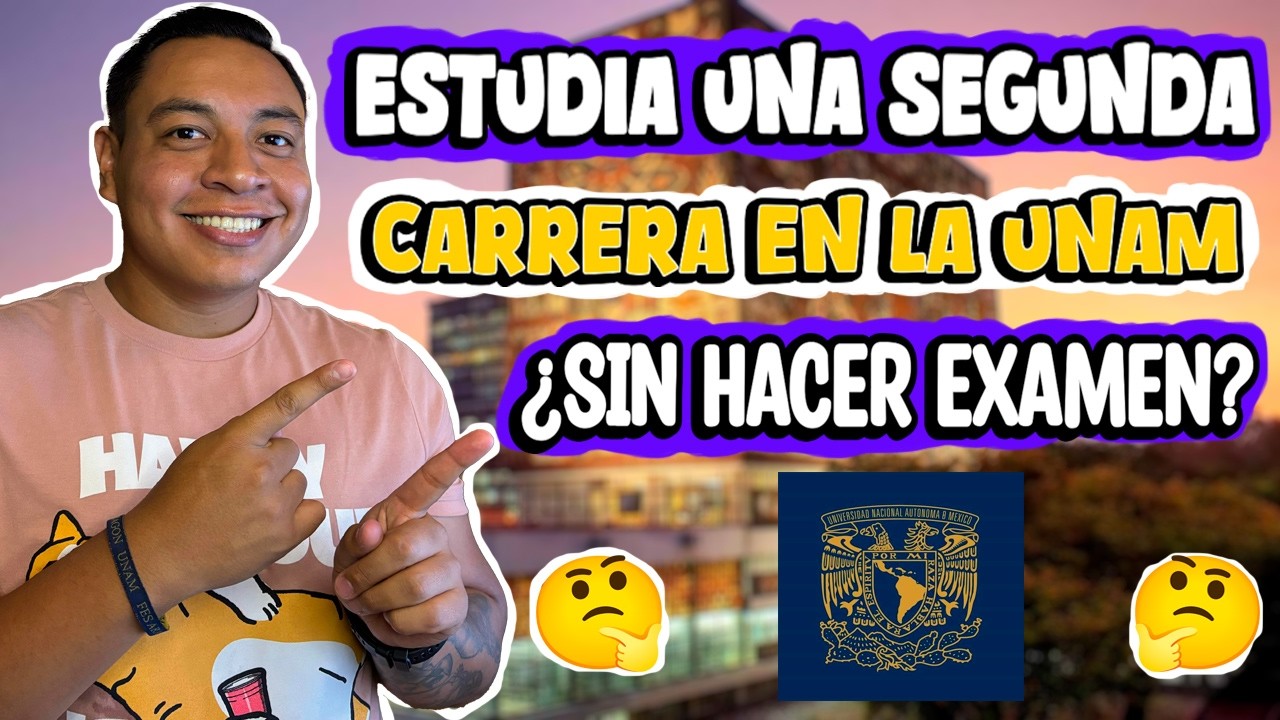 Convocatoria para ESTUDIAR una SEGUNDA CARRERA en la UNAM 2025