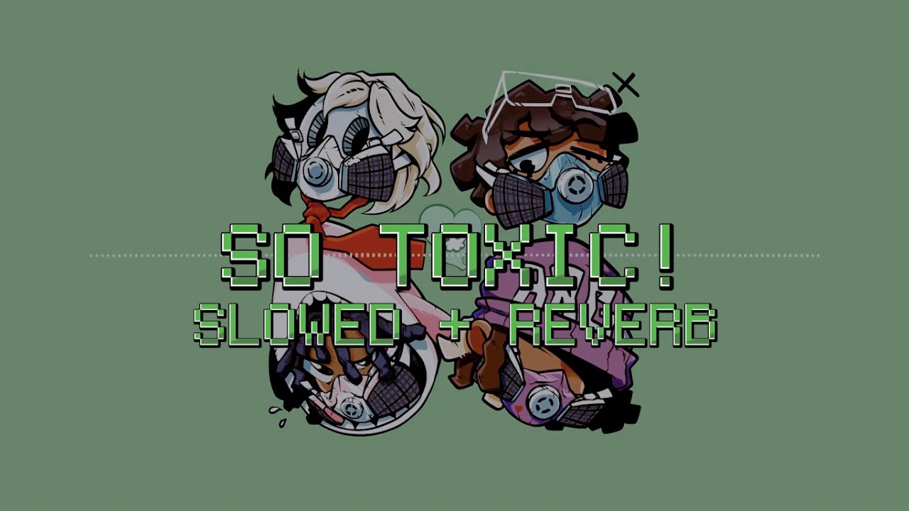 SO TOXIC! - SUPXR, angst!, QKReign and prodkaz - SLOWED + REVERB