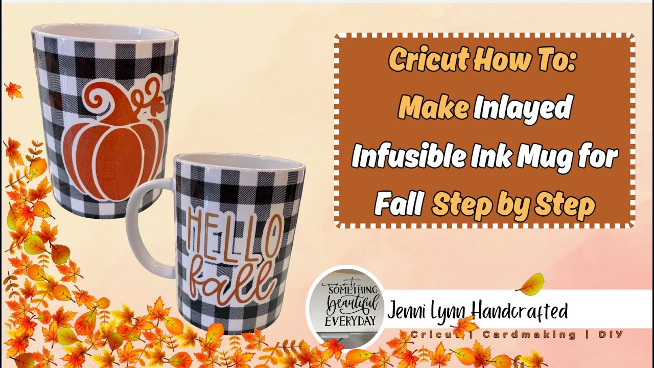 Hello Fall Inlayed Infusible Ink Mug Step-by-Step - Yes Please!