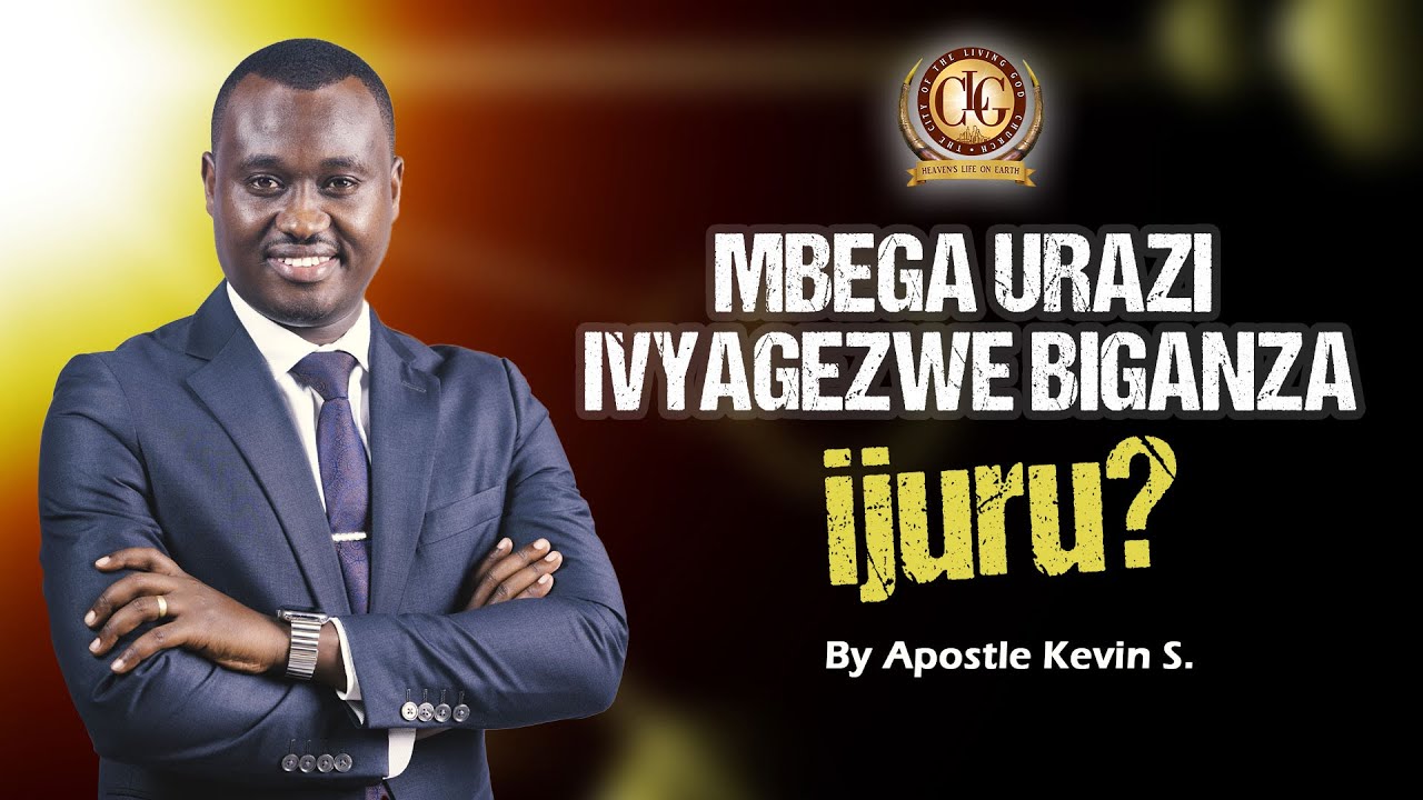 Mbega urazi ivyagezwe biganza ijuru? by Apostle Kevin SIBOMANA