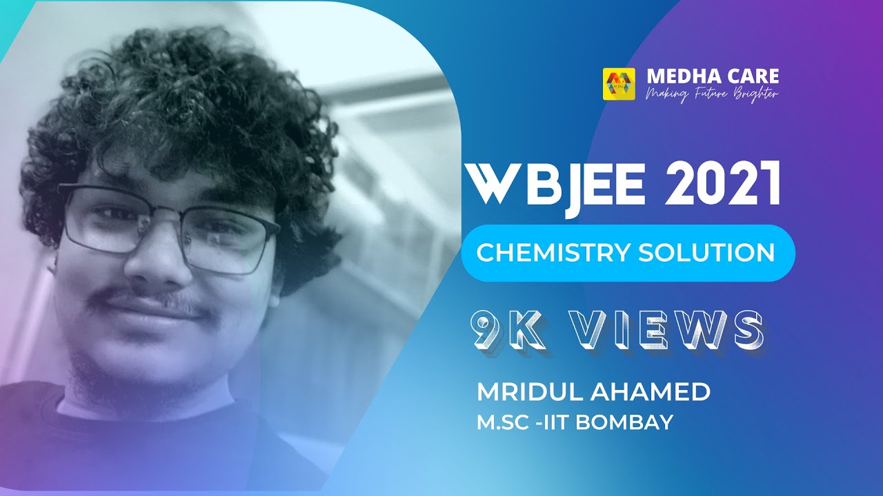 WBJEE 2021 ANSWER KEY (CHEMISTRY SOLUTION) || MRIDUL AHAMED (M.Sc - IIT Bombay)